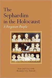 The Sephardim in the Holocaust: A Forgotten People