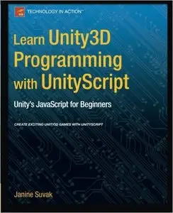 Learn Unity3D Programming with UnityScript: Unity's JavaScript for Beginners