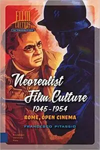 Neorealist Film Culture, 1945-1954: Rome, Open Cinema