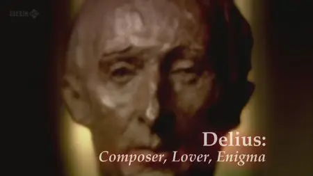 BBC - Delius: Composer Lover Enigma (2012)