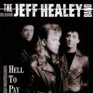 The Jeff Healey Band - Hell To Pay (1990)