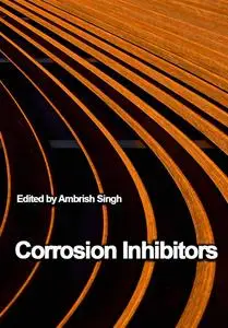 "Corrosion Inhibitors" ed. by Ambrish Singh