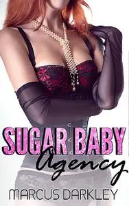 «Sugar Baby Agency» by Marcus Darkley