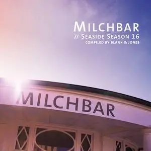 Blank & Jones - Milchbar - Seaside Season 16 (2024)