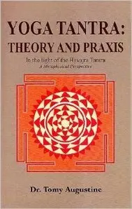 Yoga Tantra: Theory and Praxis