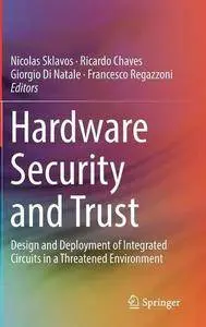 Hardware Security and Trust: Design and Deployment of Integrated Circuits in a Threatened Environment (repost)