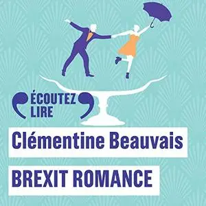 Clémentine Beauvais, "Brexit romance"