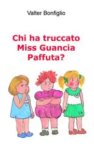 Chi ha truccato Miss Guancia Paffuta?