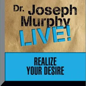 «Realize Your Desire» by Joseph Murphy