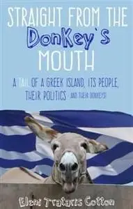 «Straight From the Donkey's Mouth» by Eleni Trataris Cotton