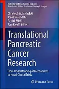 Translational Pancreatic Cancer Research: From Understanding of Mechanisms to Novel Clinical Trials