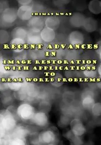 "Recent Advances in Image Restoration with Applications to Real World Problems" ed. by Chiman Kwan