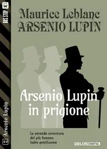 Maurice Leblanc - Arsenio Lupin in prigione