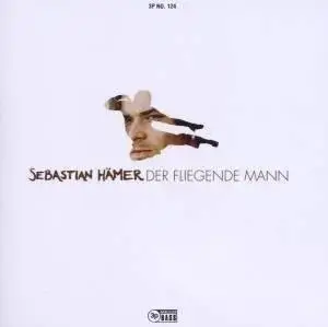 Sebastian Hämer - Der fliegende Mann (2006)