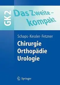 GK2 Komapkt - Das Zweite, Chirurgie, Orthopädie, Urologie
