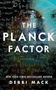 «The Planck Factor» by Debbi Mack