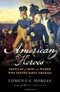 American Heroes: Profiles of Men and Women Who Shaped Early America