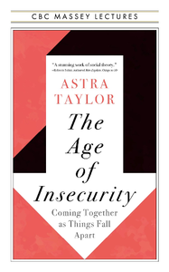 Nicole Lambe, Astra Taylor - The Age of Insecurity