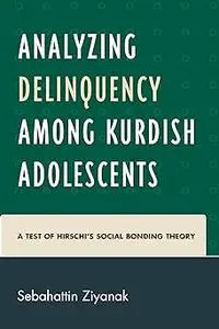 Analyzing Delinquency among Kurdish Adolescents: A Test of Hirschi’s Social Bonding Theory