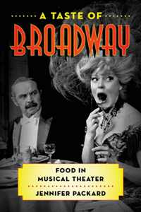 A Taste of Broadway : Food in Musical Theater