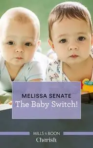 «The Baby Switch» by Melissa Senate