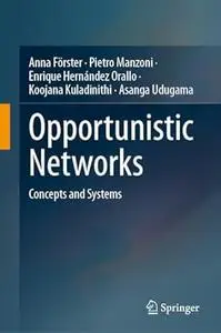 Opportunistic Networks: Concepts and Systems