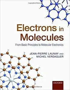 Electrons in Molecules: From Basic Principles to Molecular Electronics