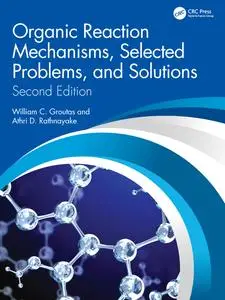 Organic Reaction Mechanisms Selected Problems and Solutions