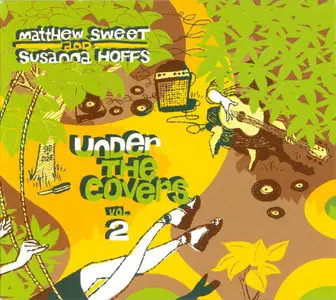 Matthew Sweet & Susanna Hoffs - Under The Covers, Volume 1 (2006) & Volume 2 (2009) [3CD]