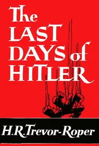 Hugh Redwald Trevor-Roper, "The Last Days of Hitler"
