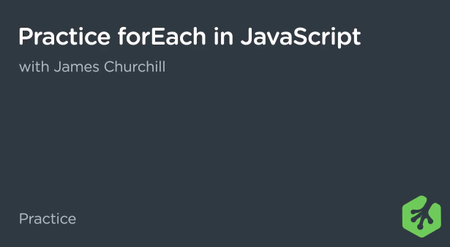 Practice forEach in JavaScript