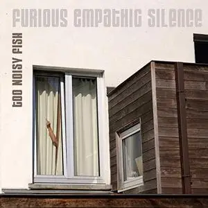 Too Noisy Fish - Furious Empathic Silence (2019) [Official Digital Download]