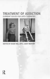 Treatment of Addiction: Current Issues for Arts Therapists