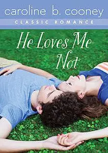 «He Loves Me Not» by Caroline B. Cooney