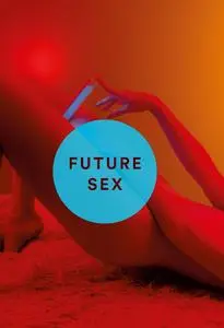 Emily Witt, "Future Sex"