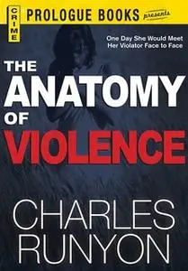«The Anatomy of Violence» by Charles Runyon