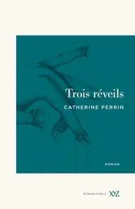 Catherine Perrin, "Trois réveils"