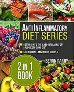 Anti Inflammation: Anti - Inflammatory Diet Series. 2 in 1