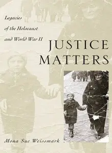 Justice Matters: Legacies of the Holocaust and World War II (Repost)