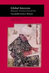 Global Interests: Renaissance Art Between East and West