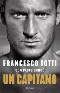 Francesco Totti, Paolo Condò - Un capitano