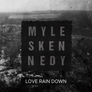 Myles Kennedy - Love Rain Down (EP) (2021) [Official Digital Download]