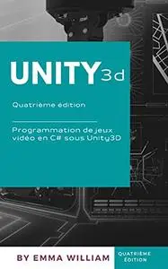 Unity 3D: Programmation de jeux vidéo en C# sous Unity3D