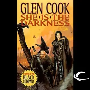 She Is the Darkness: Chronicles of The Black Company, Book 8 - Glen Cook