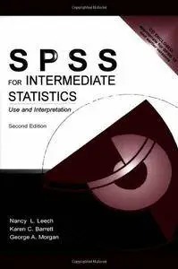 Nancy L. Leech - SPSS for Introductory and Intermediate Statistics: Use and Interpretation [Repost]