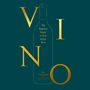 Vino: The Essential Guide to Real Italian Wine [Audiobook]