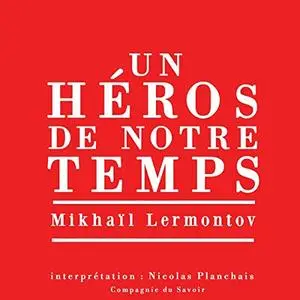 Mikhaïl Iourievitch Lermontov, "Un héros de notre temps"