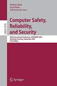 Computer Safety, Reliability, and Security: 28th International Conference, SAFECOMP 2009, Hamburg, Germany, September 15-18, 20