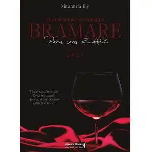 «O desespero do desejo: BRAMARE paris sans eiffell» by Mirannda Ely