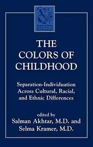 The Colors of Childhood: Separation-Individuation across Cultural, Racial, and Ethnic Diversity